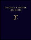 Income and Expense Log Book: Daily Bookkeeping Record Book of Income & Expenses Ledgers for Business and Personal Accounts | Accounting Ledger Book | Financial Planner