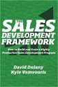 The Sales Development Framework: How to Build and Scale a Highly Productive Sales Development Program
