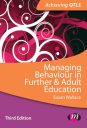 Managing Behaviour in Further and Adult Education (Achieving QTLS Series)